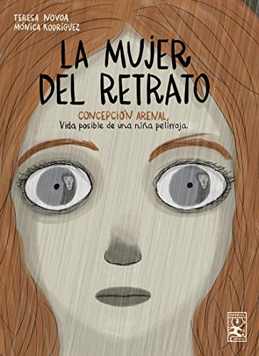 La mujer del retrato: Concepcion Arenal, Vida Posible De Una Nina Pelirroja (Cómic)