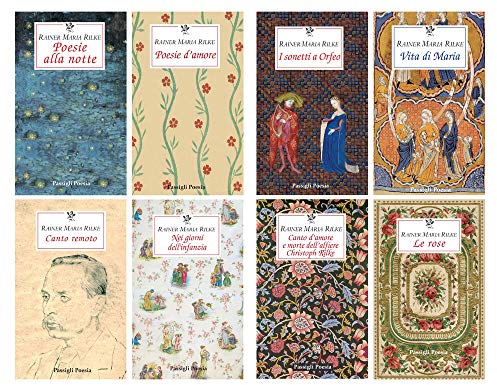 Poesie alla notte-I sonetti di Orfeo-La vita di Maria-Poesie d'amore-Le rose-Canto remoto-Nei giorni dell'infanzia-Canto d'amore e morte dell'alfiere Christoph Rilke (Passigli poesia)