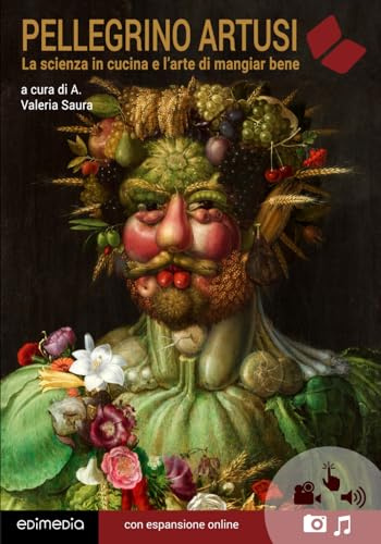 Artusi. La scienza in cucina e l'arte di mangiar bene (Grandi classici della letteratura)