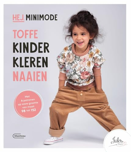 HEJ.minimode: toffe kinderkleren naaien : met 6 patronen op ware grootte van maat 98 tot 152
