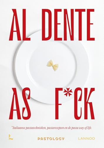 Al dente as f*ck: handgemaakte pasta volgens de verdomde regels van de kunst