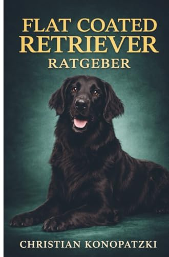 Flat Coated Retriever Ratgeber - Flat Coated Retriever Buch