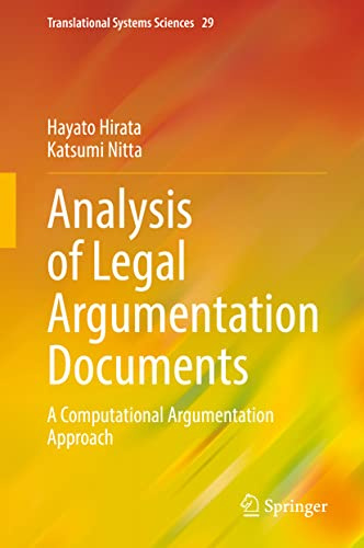 Analysis of Legal Argumentation Documents: A Computational Argumentation Approach (Translational Systems Sciences, 29)