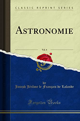 Astronomie, Vol. 4 (Classic Reprint)