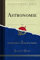 Astronomie, Vol. 4 (Classic Reprint)