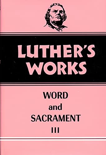 Luther's Works Word and Sacrament III (037)