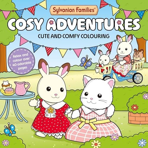 Sylvanian Families Cosy Adventures: Cute and Comfy Colouring for All Ages (Sylvanian Families Cosy Colouring)