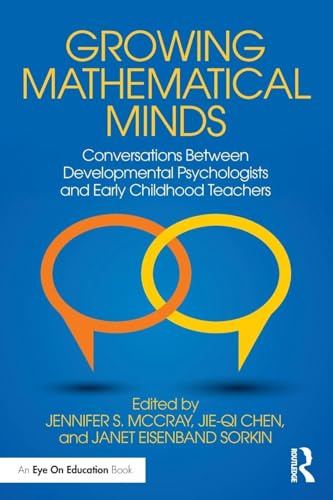 Growing Mathematical Minds: Conversations Between Developmental Psychologists and Early Childhood Teachers