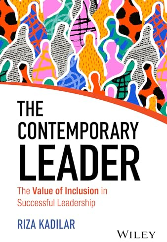 The Contemporary Leader: The Value of Inclusion in Successful Leadership