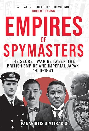 Empires of Spymasters: The Secret War Between the British Empire and Imperial Japan, 1900–1941