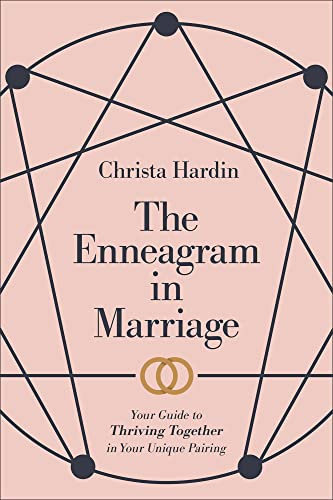 Enneagram in Marriage: Your Guide to Thriving Together in Your Unique Pairing