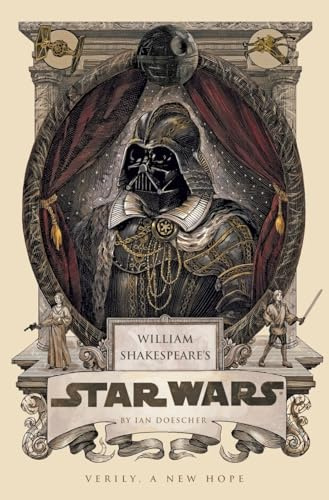 William Shakespeare's Star Wars: Verily, A New Hope