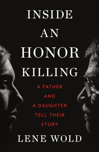 Inside an Honor Killing: A Father and a Daughter Tell Their Story