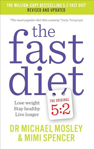 The Fast Diet: Revised and Updated: Lose weight, stay healthy, live longer