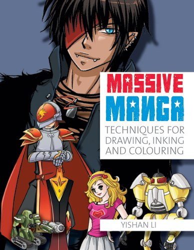 Massive Manga: Techniques for Drawing , Inking and Colouring