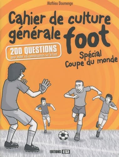 Cahier de culture générale foot: Spécial Coupe du monde