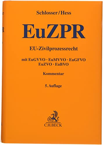 EU-Zivilprozessrecht. EuZPR: EuGVVO, EuVTVO, EuMVVO, EuGFVO, EuZVO, EuBVO, EUKtPVO. Kommentar (Gelbe Erläuterungsbücher)