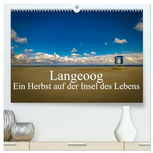 Langeoog – Ein Herbst auf der Insel des Lebens (hochwertiger Premium Wandkalender 2026 DIN A2 quer), Kunstdruck in Hochglanz: Herbststimmungen auf Langeoog. (CALVENDO Orte)