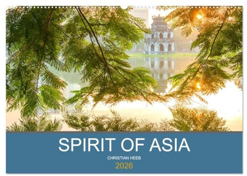 Spirit of Asia (Wandkalender 2026 DIN A2 quer), CALVENDO Monatskalender: Eine fotografische Reise durch Asien (CALVENDO Orte)