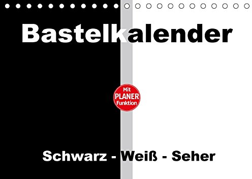 Bastelkalender mit Planerfunktion/Für Schwarz - Weiß - Seher (Tischkalender immerwährend DIN A5 quer)