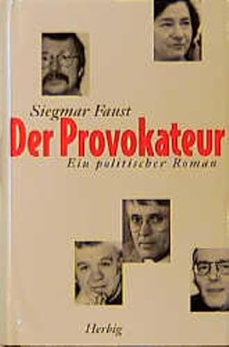 Der Provokateur: Ein politischer Roman
