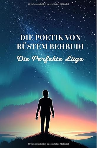 Die Poetik von Rüstem Behrudi: Rüstem Behrudi und seine Gedichten