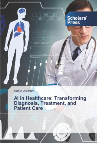 AI in Healthcare: Transforming Diagnosis, Treatment, and Patient Care