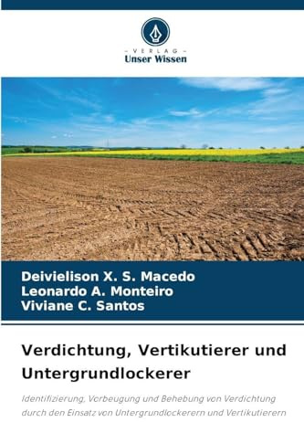 Verdichtung, Vertikutierer und Untergrundlockerer: Identifizierung, Vorbeugung und Behebung von Verdichtung durch den Einsatz von Untergrundlockerern und Vertikutierern