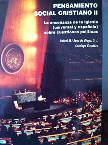 Pensamiento social cristiano II: La enseñanza de la Iglesia (universal y española) sobre cuestiones políticas.