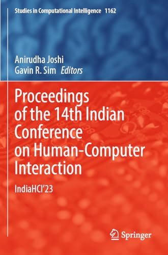 Proceedings of the 14th Indian Conference on Human-Computer Interaction: IndiaHCI'23 (Studies in Computational Intelligence, 1162)