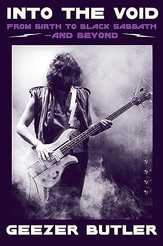 Into the Void: The new autobiography from Geezer Butler, bassist and lyricist of heavy metal music pioneers Black Sabbath