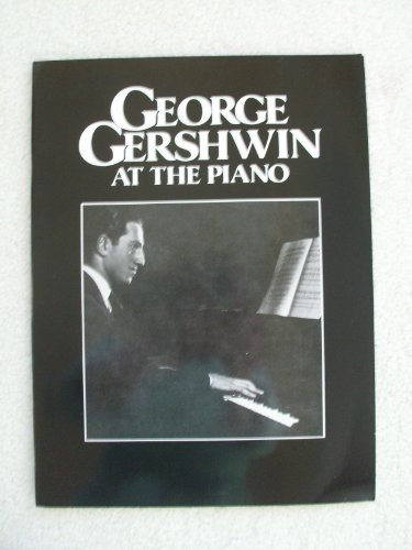 George Gershwin at the Piano: Piano Arrangements (Chappell Authentic Edition)