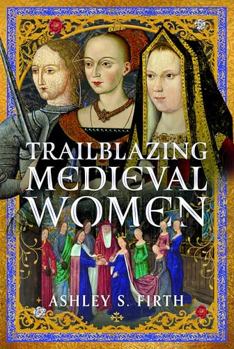Trailblazing Medieval Women
