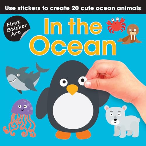 In the Ocean: Use Stickers to Create 20 Cute Ocean Animals (First Sticker Art)