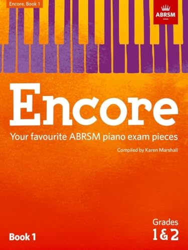 Encore: Book 1, Grades 1 & 2: Your favourite ABRSM piano exam pieces (ABRSM Exam Pieces)