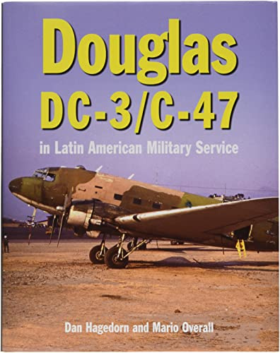 Douglas DC-3 and C-47: in Latin American Military Service