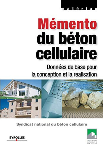 Mémento du béton cellulaire: Données de base pour la conception et la réalisation