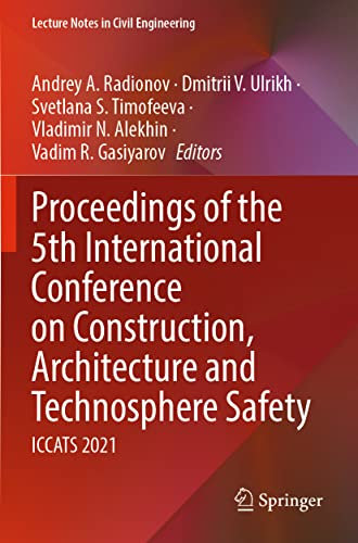 Proceedings of the 5th International Conference on Construction, Architecture and Technosphere Safety: ICCATS 2021 (Lecture Notes in Civil Engineering)