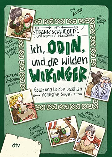 Ich, Odin, und die wilden Wikinger – Götter und Helden erzählen nordische Sagen: Geschichte witzig und originell erzählt ab 10 (Geschichte(n) im Freundschaftsbuch-Serie, Band 3)