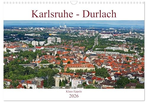Karlsruhe-Durlach (Wandkalender 2026 DIN A3 quer), CALVENDO Monatskalender: Unterwegs in dem wohl schönsten Stadtteil Karlsruhes (CALVENDO Orte)