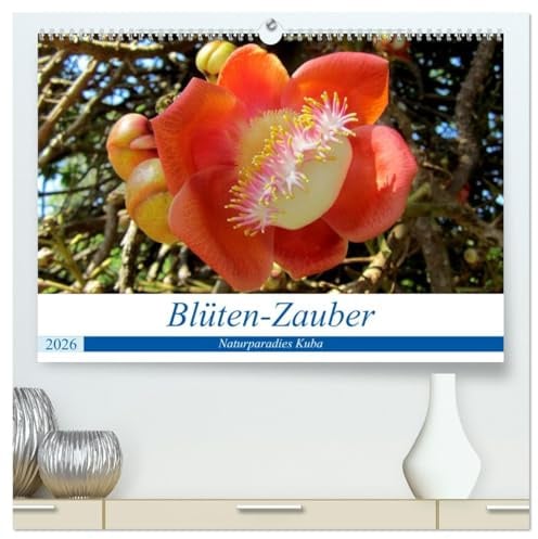 Blüten-Zauber - Naturparadies Kuba (hochwertiger Premium Wandkalender 2026 DIN A2 quer), Kunstdruck in Hochglanz: Blühende Bäume und exotische Blumen auf Kuba (CALVENDO Natur)