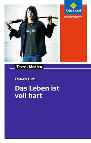 Texte.Medien: Erhard Dietl: Das Leben ist voll hart: Textausgabe mit Materialien (Texte.Medien: Kinder- und Jugendbücher ab Klasse 7)