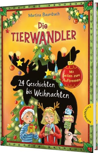 Die Tierwandler: 24 Geschichten bis Weihnachten: Ein spannendes Adventskalenderbuch für Kinder