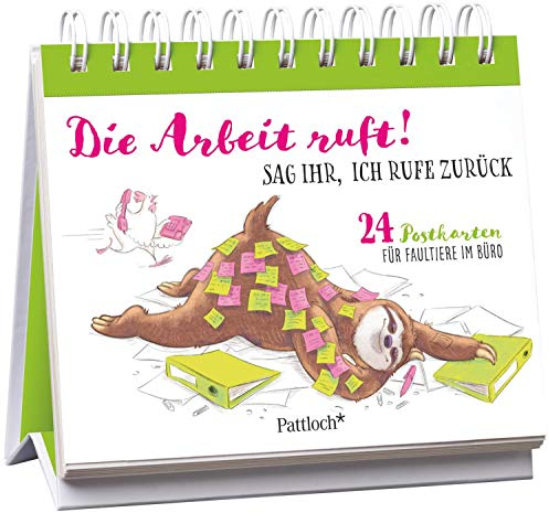 Die Arbeit ruft! Sag ihr, ich rufe zurück: 24 Postkarten für Faultiere im Büro