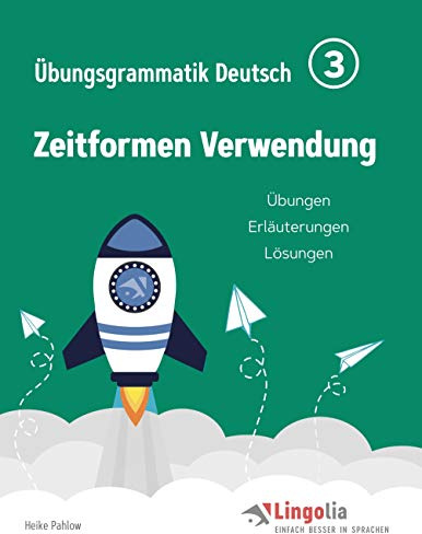 Lingolia Übungsgrammatik Deutsch Teil 3: Zeitformen Verwendung