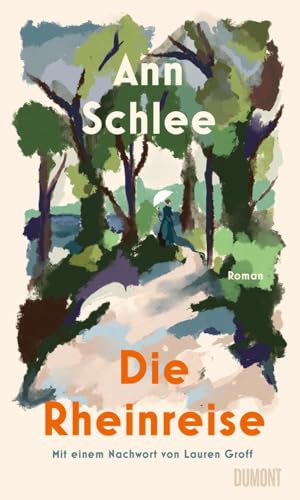 Die Rheinreise: Roman | »Erschütternd schön und schön gegenwärtig« DIE WELT
