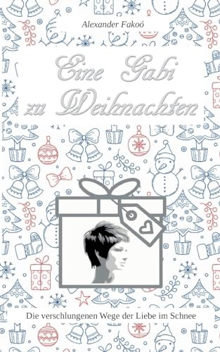 Eine Gabi zu Weihnachten: Die verschlungenen Wege der Liebe im Schnee