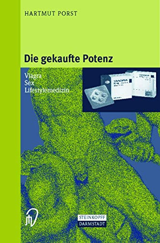 Die gekaufte Potenz. Viagra, Sex, Lifestylemedizin