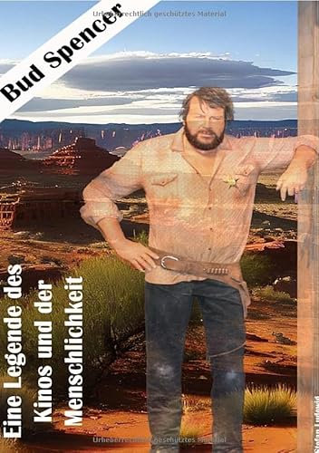 Bud Spencer I Eine Legende des Kinos und der Menschlichkeit: Ein guter Mensch, vor der Bühne, auf der Bühne und hinter der Bühne