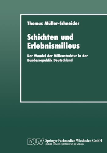 Schichten und Erlebnismilieus: Der Wandel der Milieustruktur in der Bundesrepublik Deutschland (Sozialwissenschaft) (German Edition)